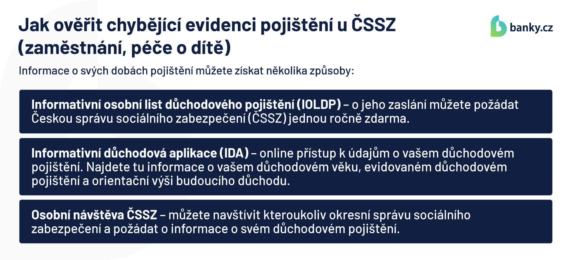 Jak ověřit chybějící evidenci pojištění u ČSSZ (zaměstnání, péče o dítě) Jak ověřit chybějící evidenci pojištění u ČSSZ (zaměstnání, péče o dítě)