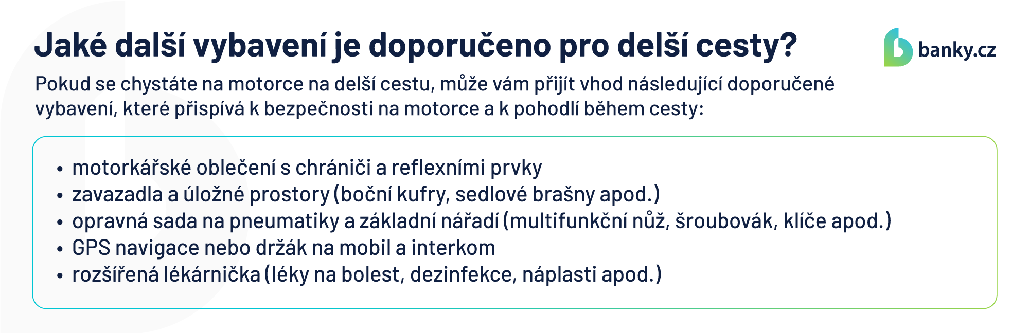 Jaké další vybavení je doporučeno pro delší cesty? Jaké další vybavení je doporučeno pro delší cesty?