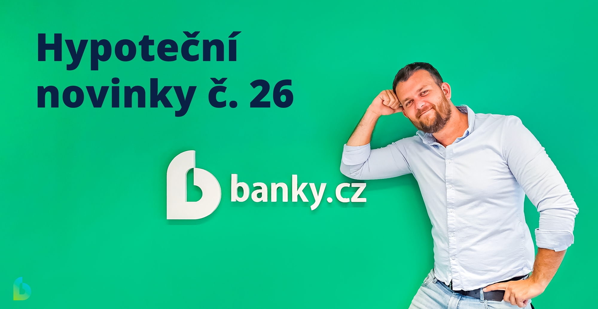 Hypoteční novinky č. 26 - experti na hypotéky radí
